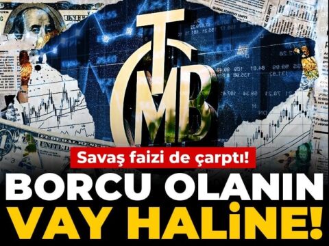 Savaş faizi de çarptı! Borcu olanın vay haline!