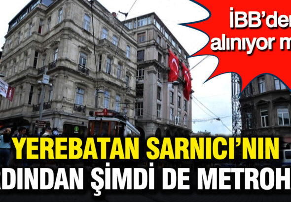 yerebatan-sarnicinin-ardindan-simdi-de-metrohan-ibbden-aliniyor-mu-W4vwbYld